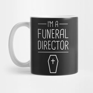 I'm A Funeral Director Mug